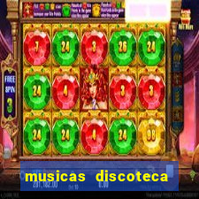 musicas discoteca anos 70 80 90